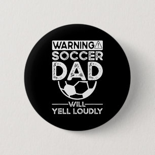 Soccer Dad 7 T Shirt  6 Cm Round Badge