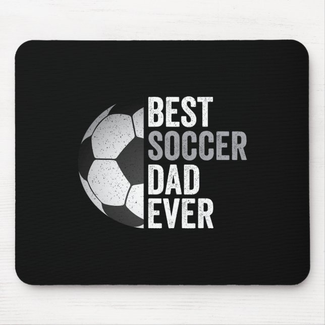 Soccer Dad Ever Father39s Day Soccer  Mouse Pad (Front)