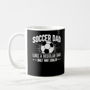 Soccer Dad Forward Defender Goalkeeper Father Coffee Mug