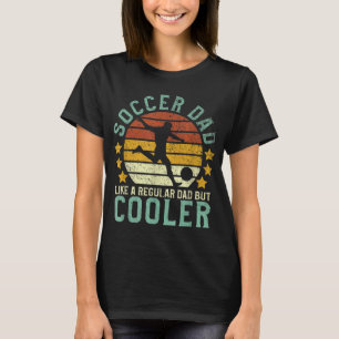 Soccer Dad Funny Soccer Player & Fan Father&s Day T-Shirt