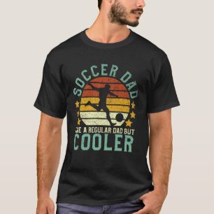 Soccer Dad Funny Soccer Player & Fan Father's Day  T-Shirt