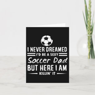 Soccer Dad Gift For Fathers Day Athletic Parent Card
