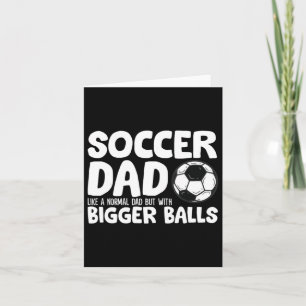 Soccer Dad Gifts For Fathers Day Funny Sports Card