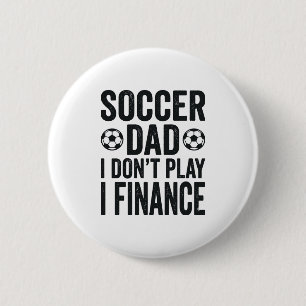 Soccer Dad I Don’t Play I Finance Vintage T-Shirt_ 6 Cm Round Badge