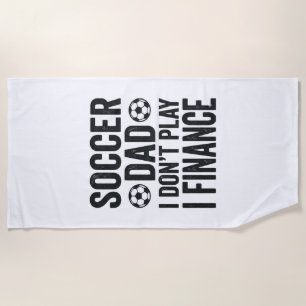 Soccer Dad I Don’t Play I Finance Vintage T-Shirt_ Beach Towel