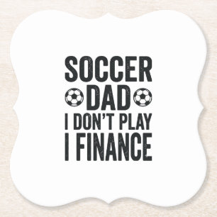 Soccer Dad I Don’t Play I Finance Vintage T-Shirt_ Paper Coaster