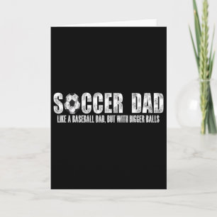 Soccer Dad Like A Bysebyll Dad But With Bigger Byl Card