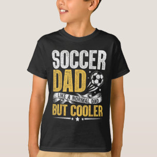 Soccer Dad Like A Normal Dad But Cooler Funny Men T-Shirt