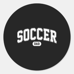 Soccer Dad Soccer Fan Father's Day  Classic Round Sticker