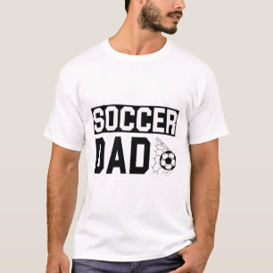 Soccer Dad  T-Shirt
