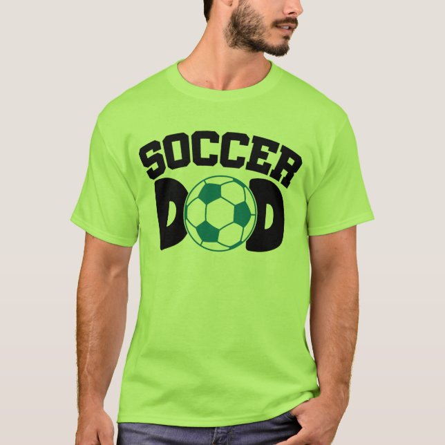 Soccer Dad T-Shirt (Front)