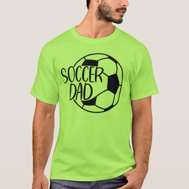 Soccer Dad  T-Shirt (Front)