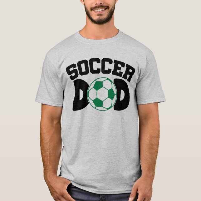 Soccer Dad T-Shirt (Front)