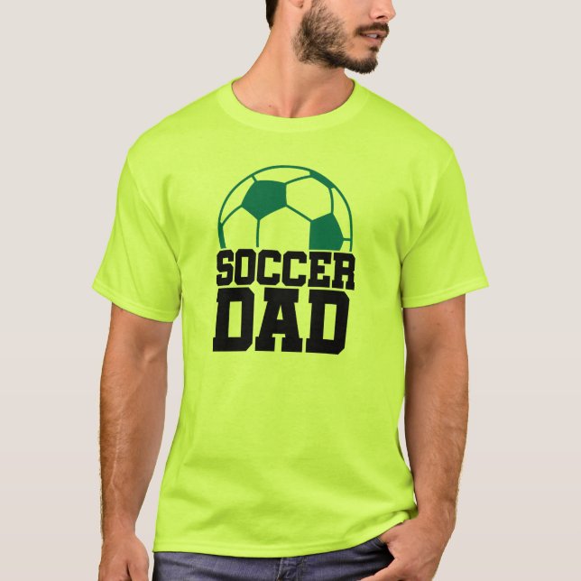 Soccer Dad T-Shirt (Front)