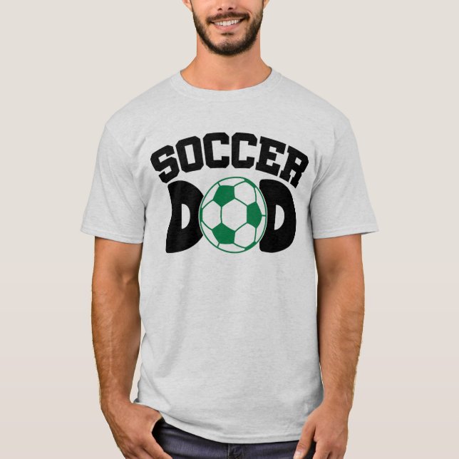 Soccer Dad T-Shirt (Front)