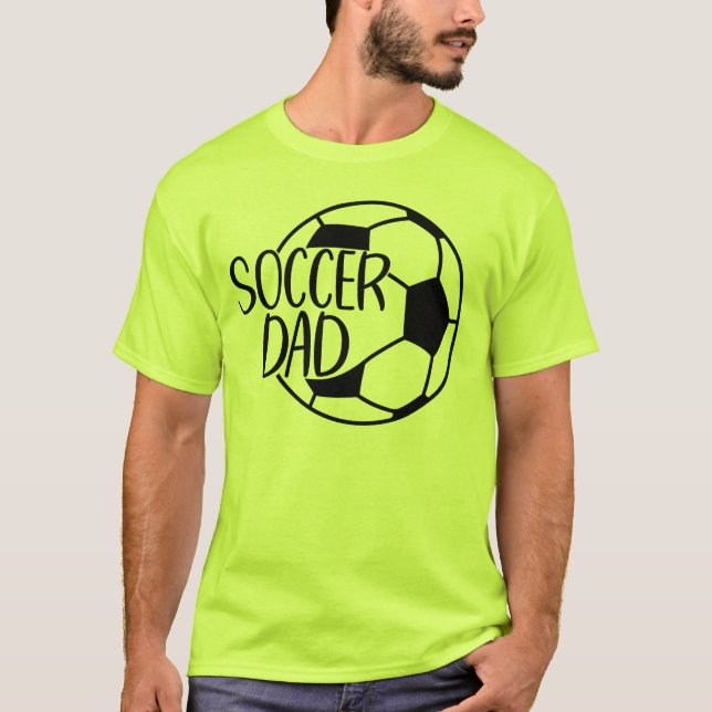 Soccer Dad  T-Shirt (Front)