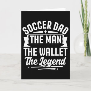 Soccer Dad The Wallet The Legend Father's Day Card