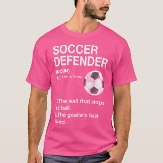 Soccer Defender Definition Soccer Player Football T-Shirt