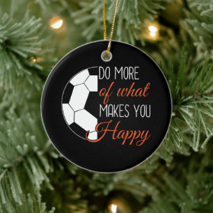 Soccer - Do What Makes You Happy Ceramic Tree Decoration