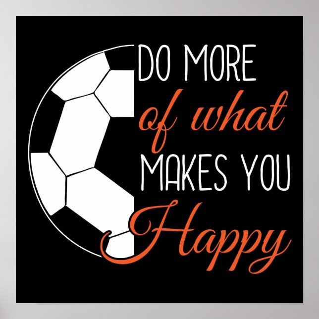 Soccer - Do What Makes You Happy Poster (Front)