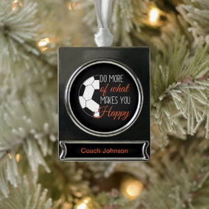 Soccer - Do What Makes You Happy Silver Plated Banner Ornament