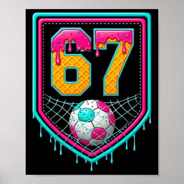 Soccer Drip Number 67 Soccer Player  Poster (Front)