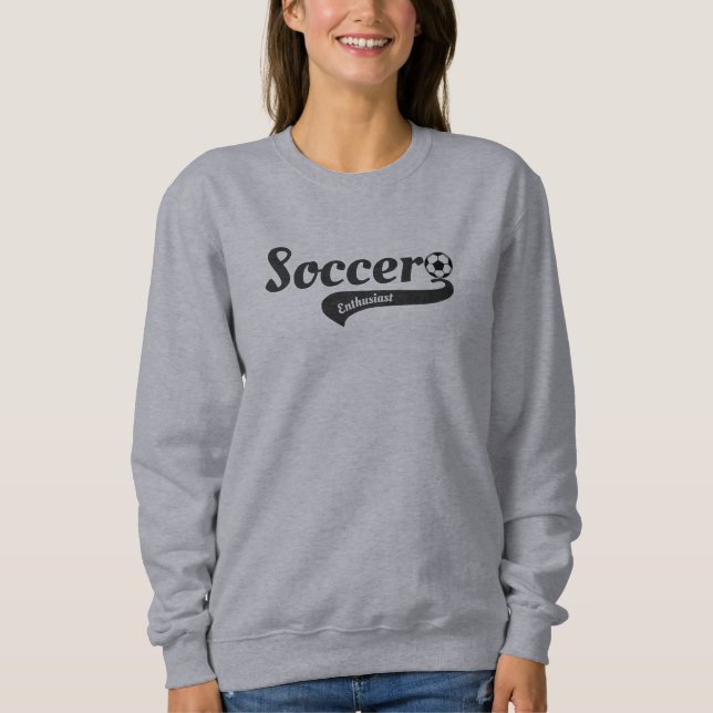 Soccer Enthusiast Players, Fans, Coaches, Gift  Sweatshirt (Front)