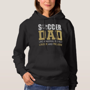 Soccer Father Like A Normal Dad Only Louder And Pr Hoodie