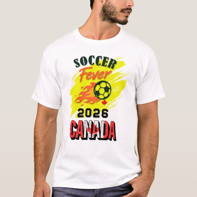 SOCCER Fever 2026 Canada Fan Gear Limited Edition T-Shirt (Front)