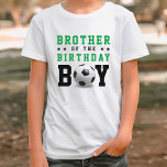 Soccer Football Birthday Party Sibling Brother T-Shirt<br><div class="desc">Green black and white soccer / football "brother of the birthday boy" birthday party shirt for a sibling.  Personalise the title for the wearer: sister,  cousin,  etc.  Great for sports fans and players.</div>