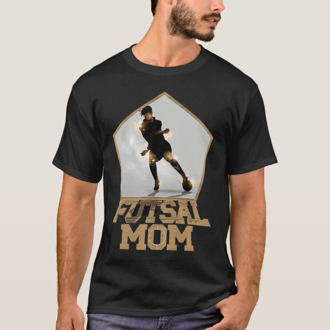 Soccer Football Futsal Mom playing Futsal T-Shirt (Front)