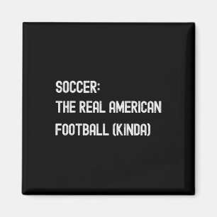 Soccer Footbyll Funny American Fan Play Game Joke  Magnet