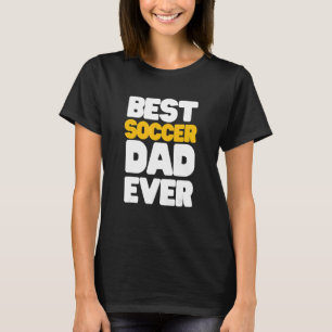 Soccer  For Best Dad T-Shirt
