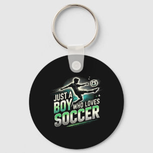 Soccer For Boys, Just A Boy Who Loves Soccer Socce Key Ring
