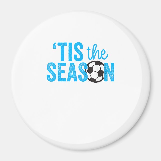 Soccer For Teen Girls Tis The Season Magnet (Front)