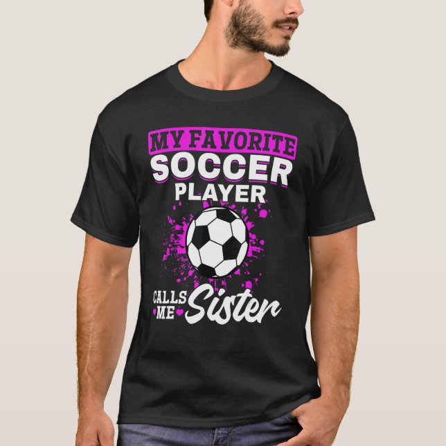 Soccer Game Day  My Favorite Soccer Player Calls M T-Shirt (Front)