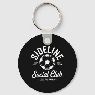 Soccer Game Sideline Social Club Loud And Proud Ch Key Ring