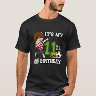 Soccer Girl It's My 11th Birthday United Kingdom F T-Shirt