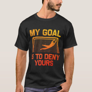 Soccer Goalie Art For Men Women Boys Girls Gag Soc T-Shirt