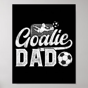 Soccer Goalie Dad Of A Soccer Goalkeeper Dad  Poster