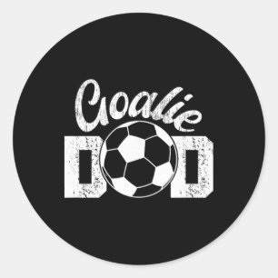 Soccer Goalie Dad Proud Dad Of A Soccer Goalkeeper Classic Round Sticker