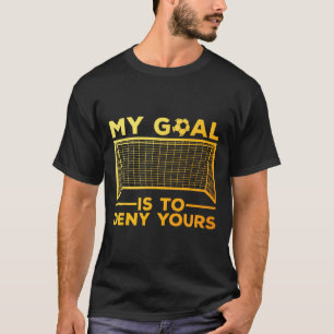 Soccer Goalie Design For Men Women Soccer Player G T-Shirt