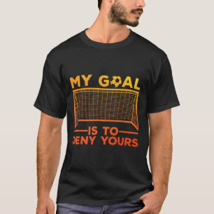 Soccer Goalie Design For Men Women Soccer Player G T-Shirt