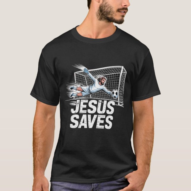 Soccer Goalie Goalkeeper Jesus Saves Christian Soc T-Shirt (Front)