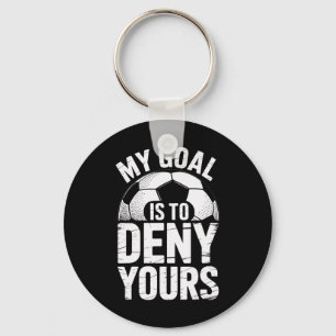Soccer Goalie Squad My Goal Is To Deny Yours Keepe Key Ring