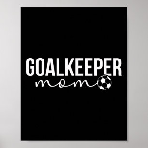 Soccer Goalkeeper Mom Of A Soccer Keeper Mother  Poster