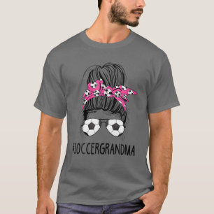 Soccer Grandma Life Messy Bun Hair Sunglasses Moth T-Shirt