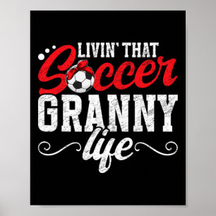 Soccer Granny Life Grandma Granny Of A Soccer Play Poster