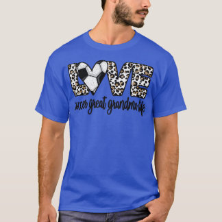 Soccer Great Grandma Life Soccer Great Grandma  T-Shirt