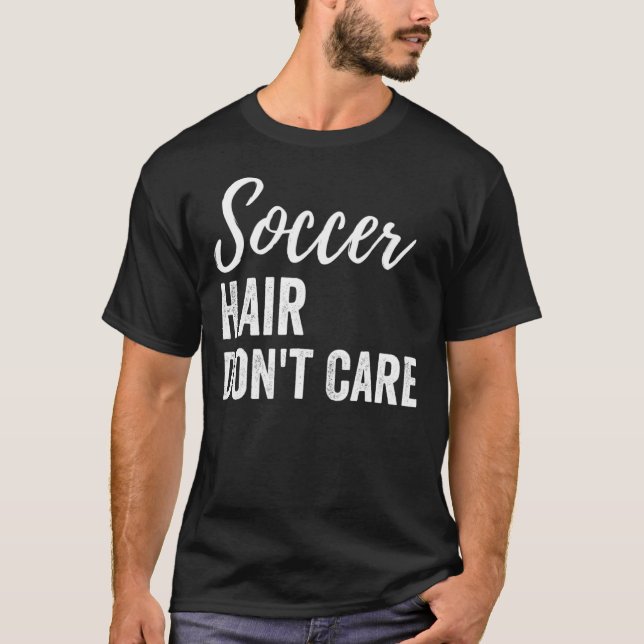 Soccer Hair Dont Care Soccer For Women T-Shirt (Front)